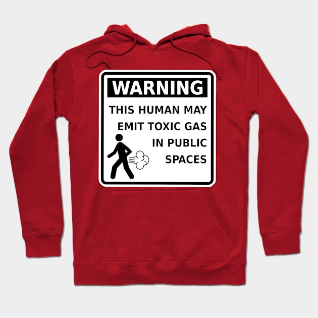 Funny Fart Warning This Human May Emit Toxic Gas Gag Hoodie by ExplOregon